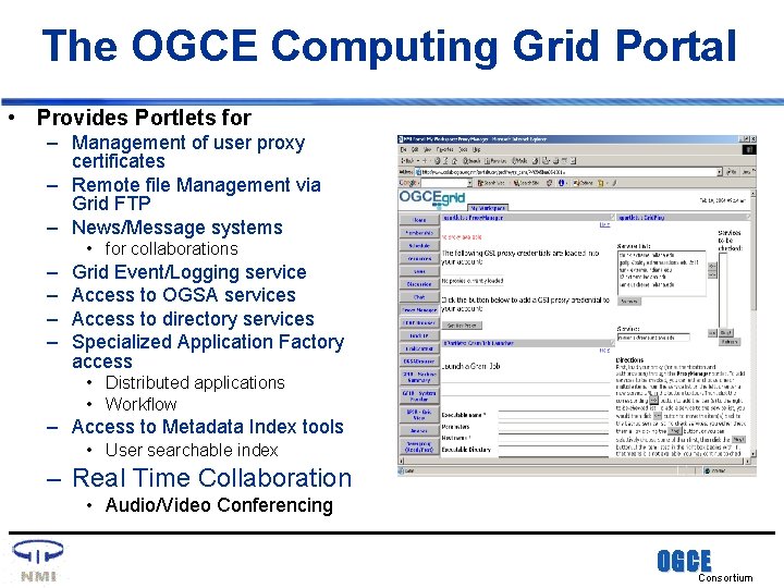 The OGCE Computing Grid Portal • Provides Portlets for – Management of user proxy