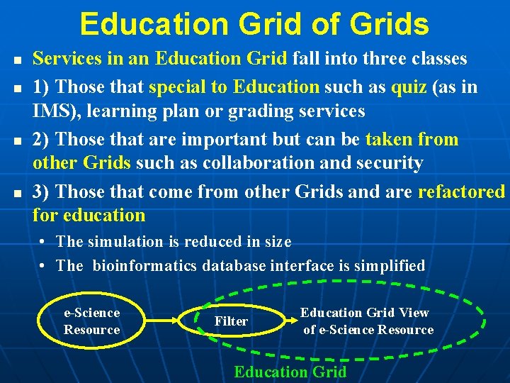 Education Grid of Grids n n Services in an Education Grid fall into three