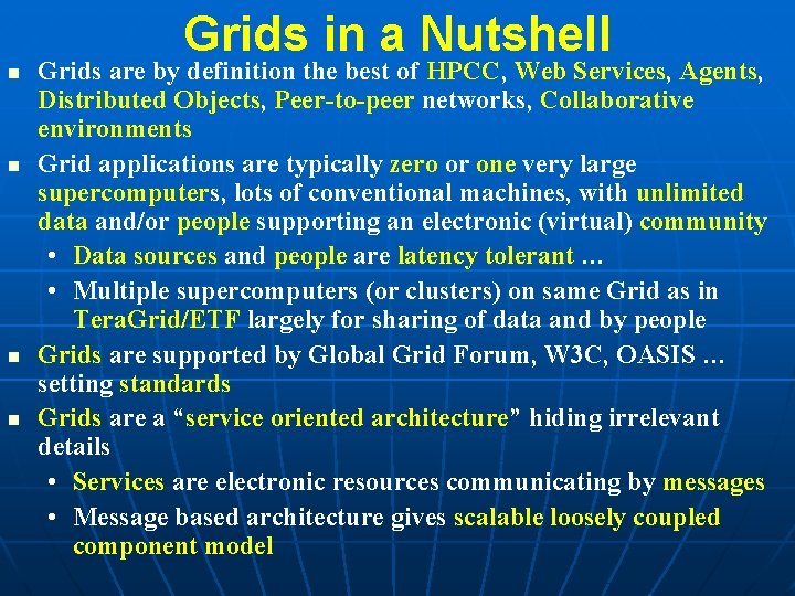 Grids in a Nutshell n n Grids are by definition the best of HPCC,