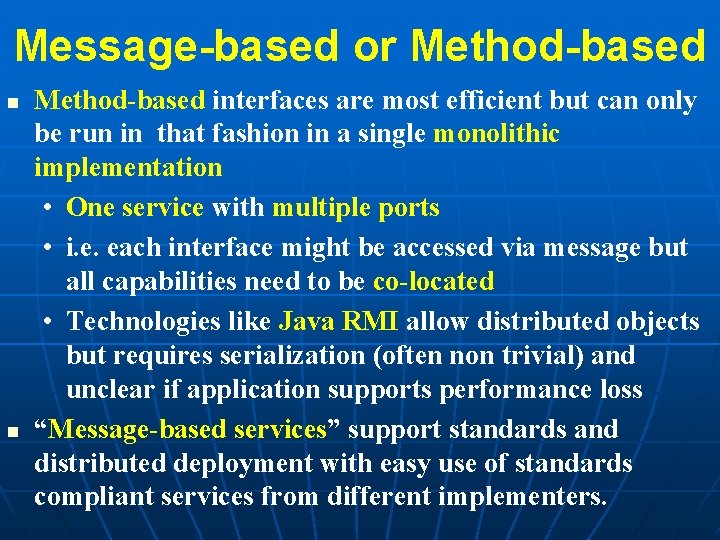 Message-based or Method-based n n Method-based interfaces are most efficient but can only be