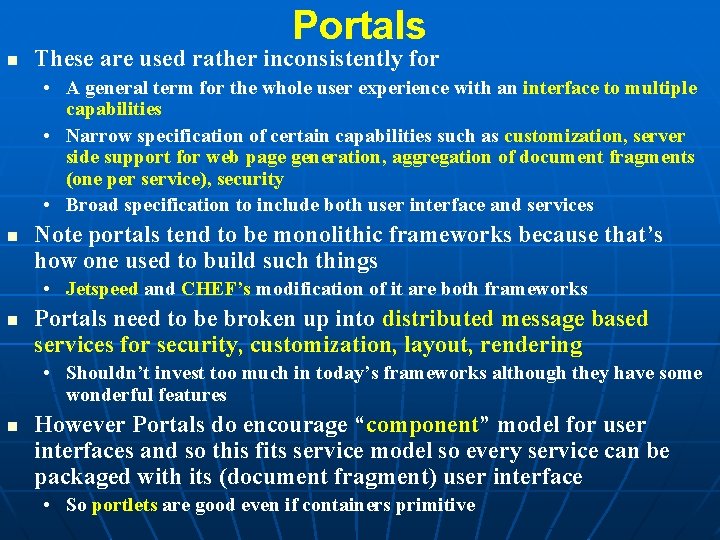 Portals n These are used rather inconsistently for • A general term for the