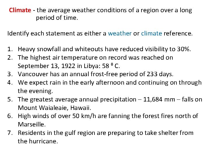 Climate - the average weather conditions of a region over a long period of