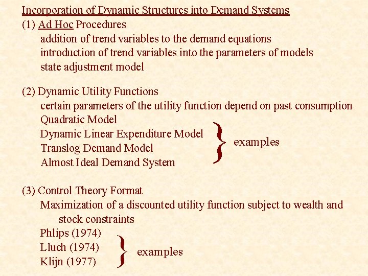 Incorporation of Dynamic Structures into Demand Systems (1) Ad Hoc Procedures addition of trend