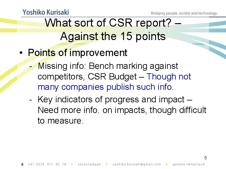 What sort of CSR report? – Against the 15 points • Points of improvement