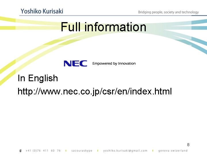 Full information In English http: //www. nec. co. jp/csr/en/index. html 8 