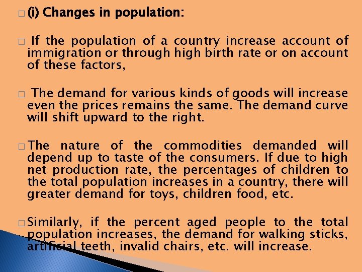 � (i) � � Changes in population: If the population of a country increase