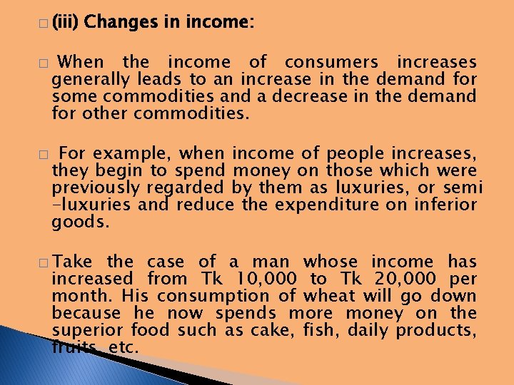 � (iii) � � Changes in income: When the income of consumers increases generally