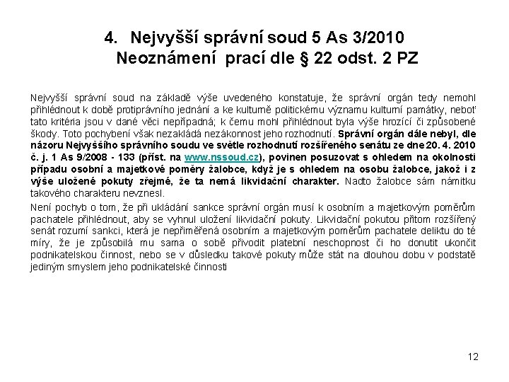 4. Nejvyšší správní soud 5 As 3/2010 Neoznámení prací dle § 22 odst. 2