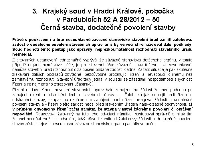 3. Krajský soud v Hradci Králové, pobočka v Pardubicích 52 A 28/2012 – 50