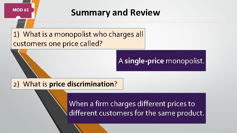 Summary and Review 1) What is a monopolist who charges all customers one price