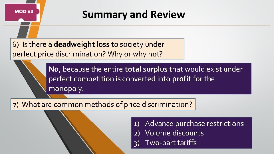 Summary and Review 6) Is there a deadweight loss to society under perfect price