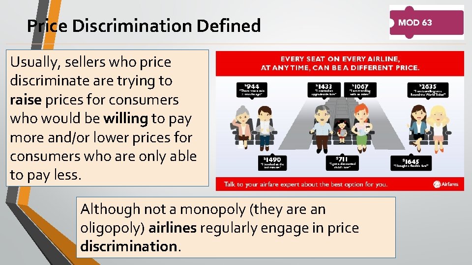 Price Discrimination Defined Usually, sellers who price discriminate are trying to raise prices for