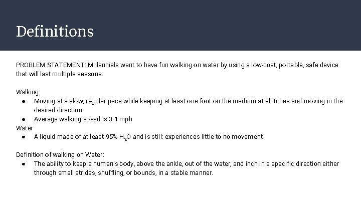 Definitions PROBLEM STATEMENT: Millennials want to have fun walking on water by using a