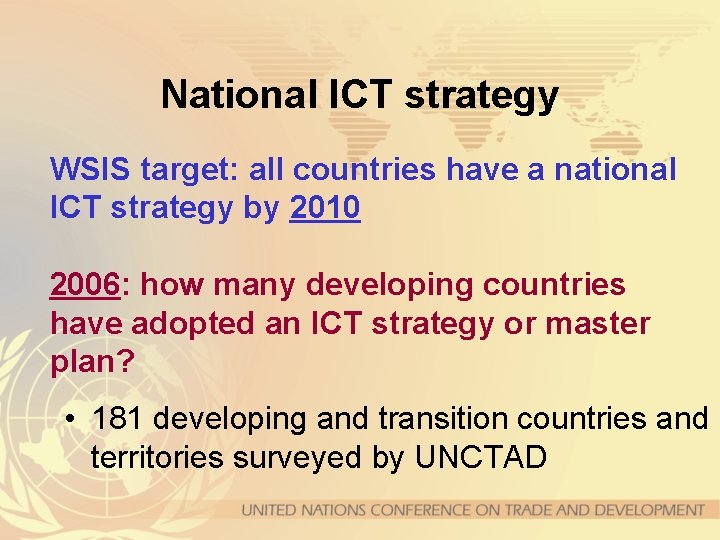 National ICT strategy WSIS target: all countries have a national ICT strategy by 2010