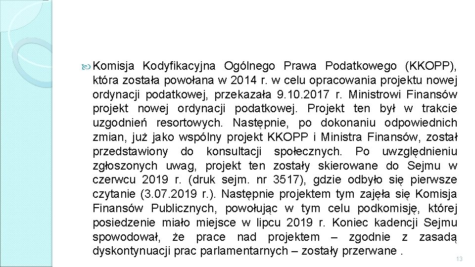  Komisja Kodyfikacyjna Ogólnego Prawa Podatkowego (KKOPP), która została powołana w 2014 r. w