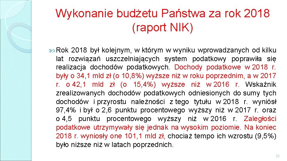 Wykonanie budżetu Państwa za rok 2018 (raport NIK) Rok 2018 był kolejnym, w którym