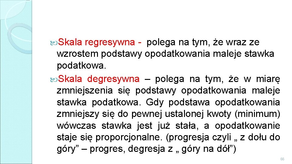  Skala regresywna - polega na tym, że wraz ze wzrostem podstawy opodatkowania maleje