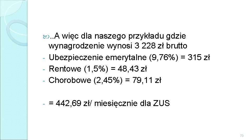 . . A więc dla naszego przykładu gdzie wynagrodzenie wynosi 3 228 zł brutto