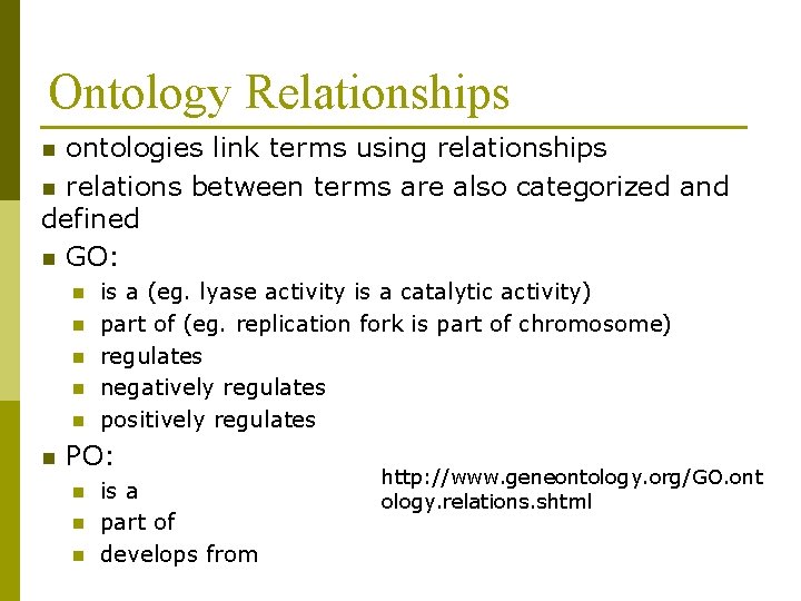Ontology Relationships ontologies link terms using relationships n relations between terms are also categorized