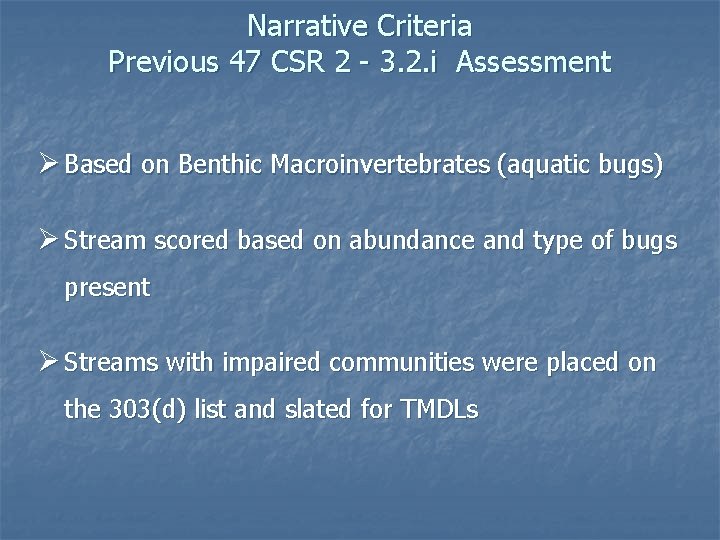 Narrative Criteria Previous 47 CSR 2 - 3. 2. i Assessment Ø Based on