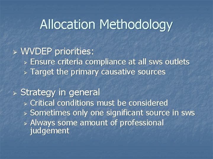 Allocation Methodology Ø WVDEP priorities: Ensure criteria compliance at all sws outlets Ø Target