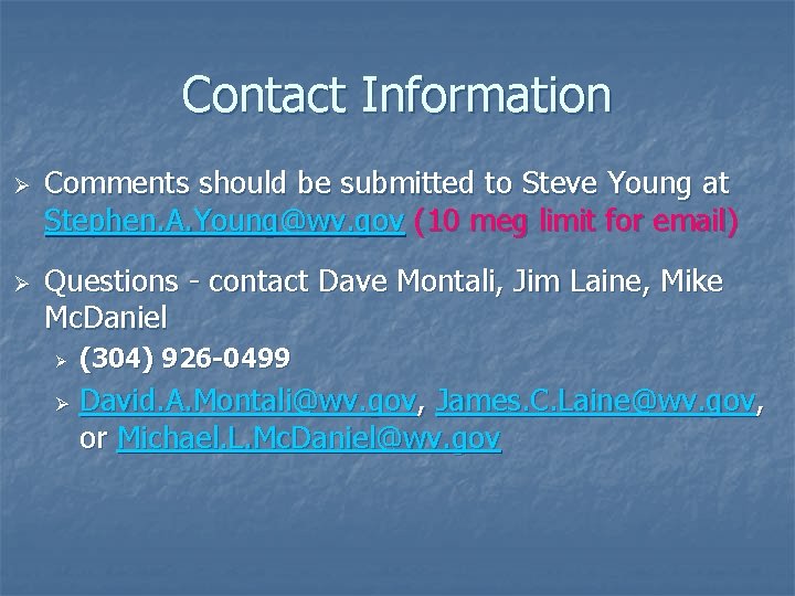 Contact Information Ø Ø Comments should be submitted to Steve Young at Stephen. A.