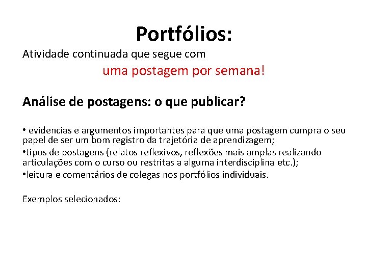 Portfólios: Atividade continuada que segue com uma postagem por semana! Análise de postagens: o