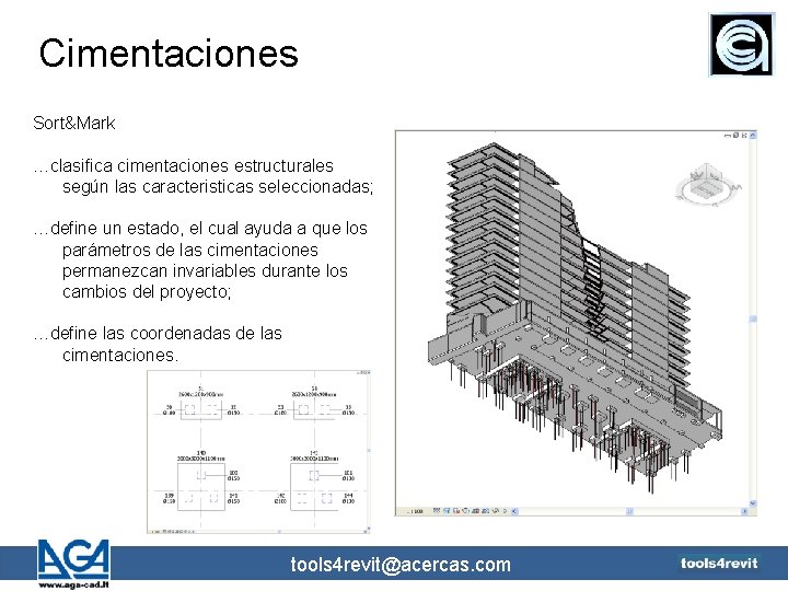 Cimentaciones Sort&Mark …clasifica cimentaciones estructurales según las caracteristicas seleccionadas; …define un estado, el cual