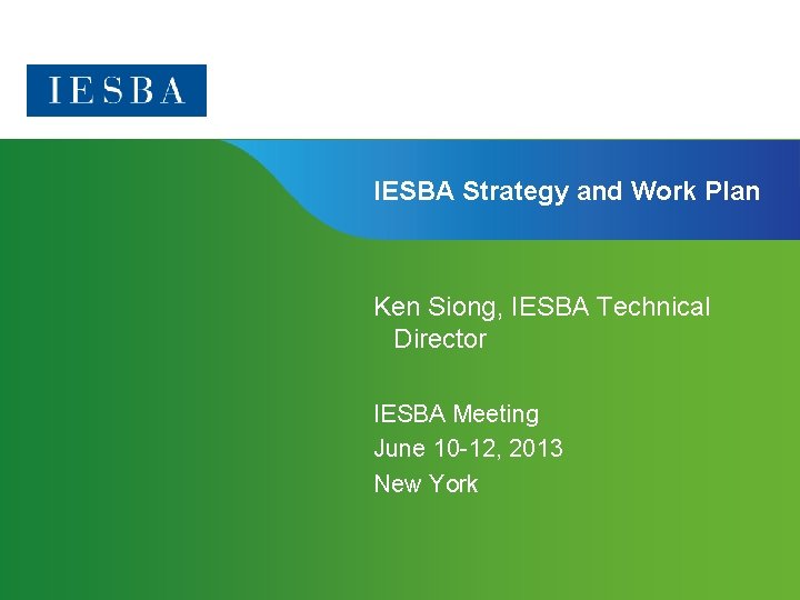 IESBA Strategy and Work Plan Ken Siong, IESBA Technical Director IESBA Meeting June 10