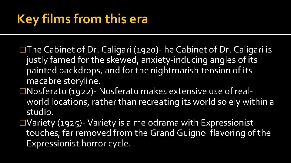 Key films from this era �The Cabinet of Dr. Caligari (1920)- he Cabinet of