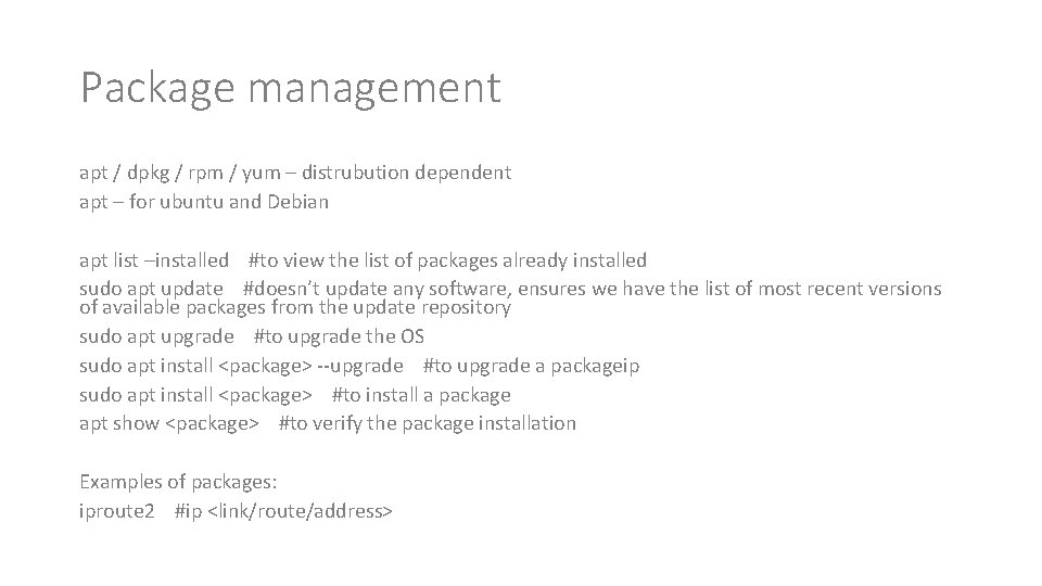 Package management apt / dpkg / rpm / yum – distrubution dependent apt –