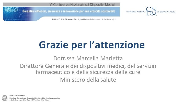 26 Grazie per l’attenzione Dott. ssa Marcella Marletta Direttore Generale dei dispositivi medici, del