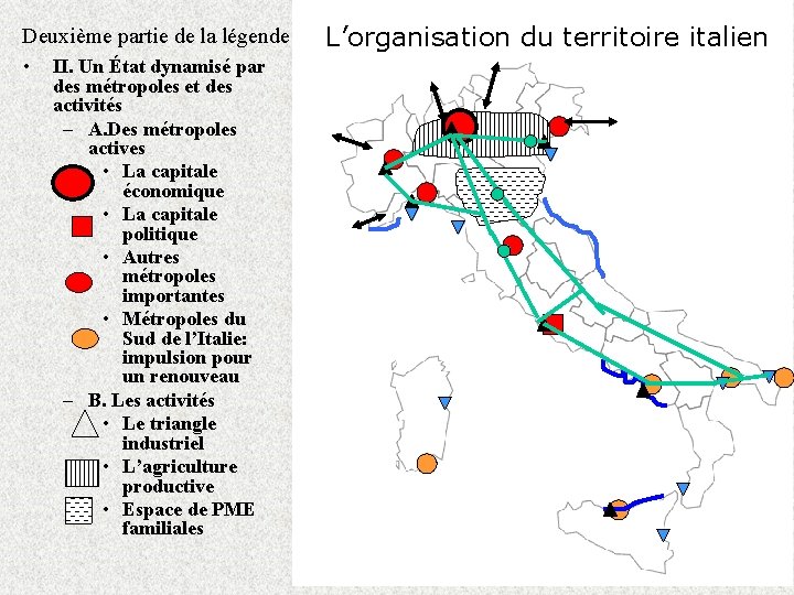 Deuxième partie de la légende • II. Un État dynamisé par des métropoles et