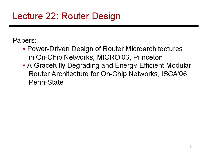 Modular Router Design Lecture 22 Router Design Papers PowerDriven Design of