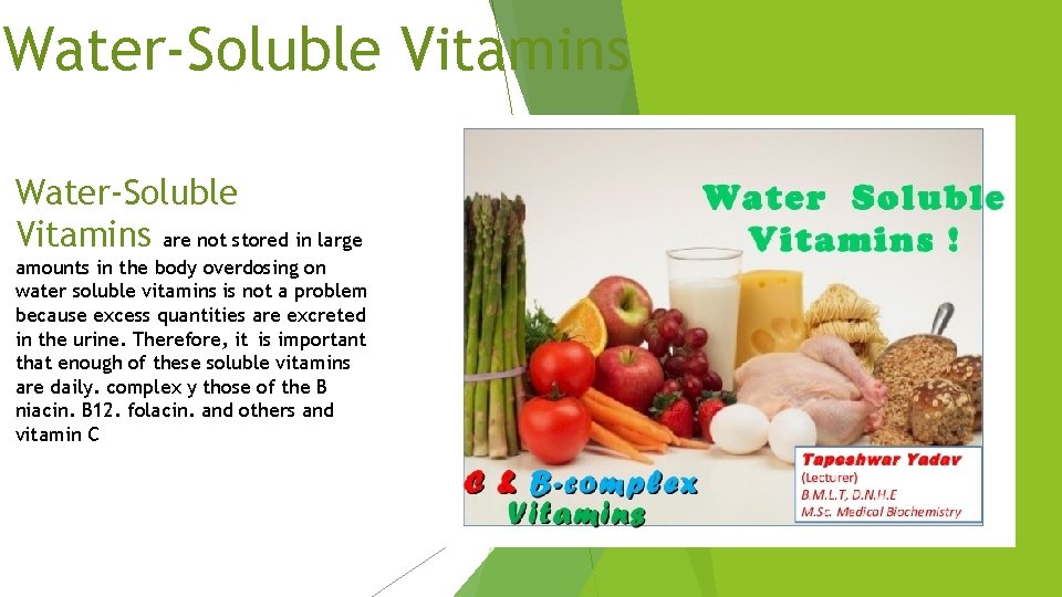 Water-Soluble Vitamins are not stored in large amounts in the body overdosing on water