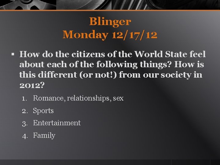 Blinger Monday 12/17/12 § How do the citizens of the World State feel about