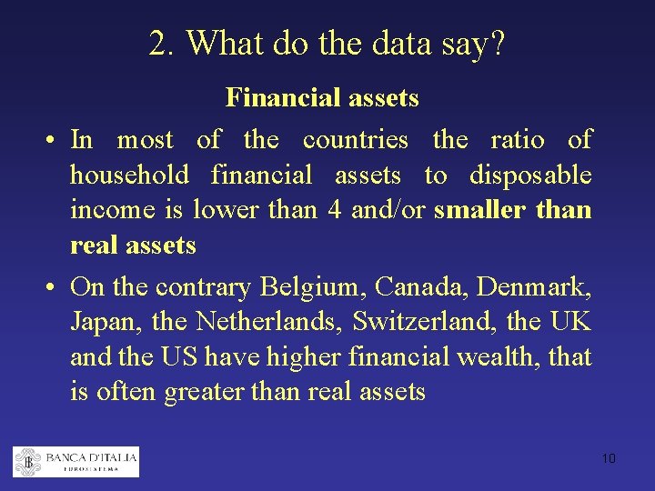 2. What do the data say? Financial assets • In most of the countries
