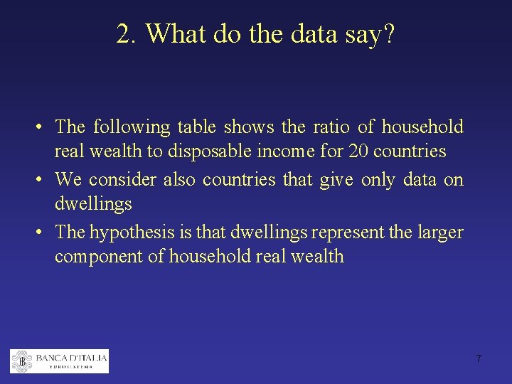 2. What do the data say? • The following table shows the ratio of