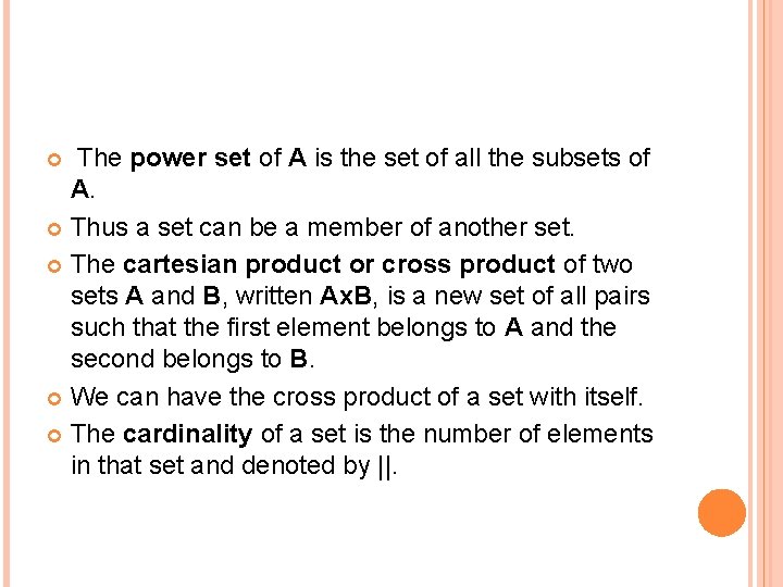 The power set of A is the set of all the subsets of A.