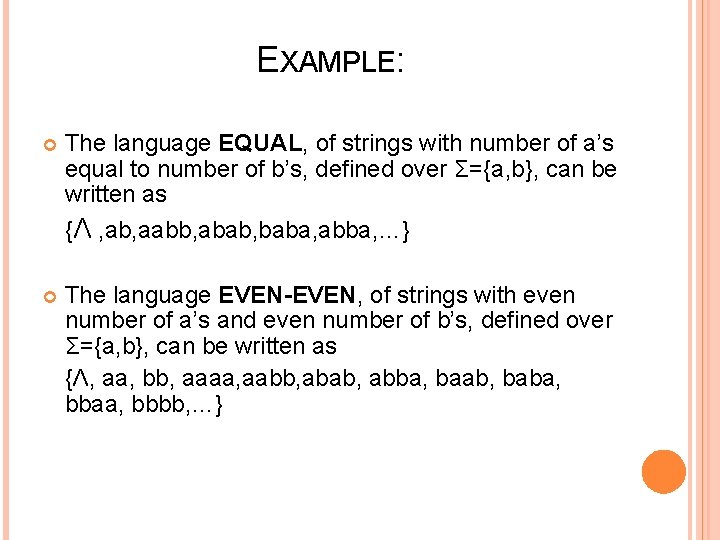 EXAMPLE: The language EQUAL, of strings with number of a’s equal to number of