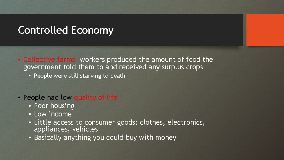 Controlled Economy • Collective farms- workers produced the amount of food the government told