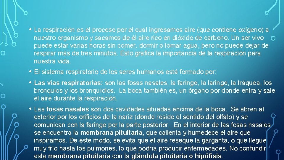  • La respiración es el proceso por el cual ingresamos aire (que contiene