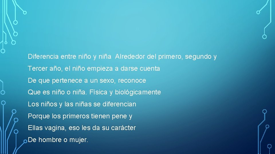 Diferencia entre niño y niña Alrededor del primero, segundo y Tercer año, el niño