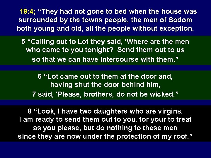 19: 4; “They had not gone to bed when the house was surrounded by