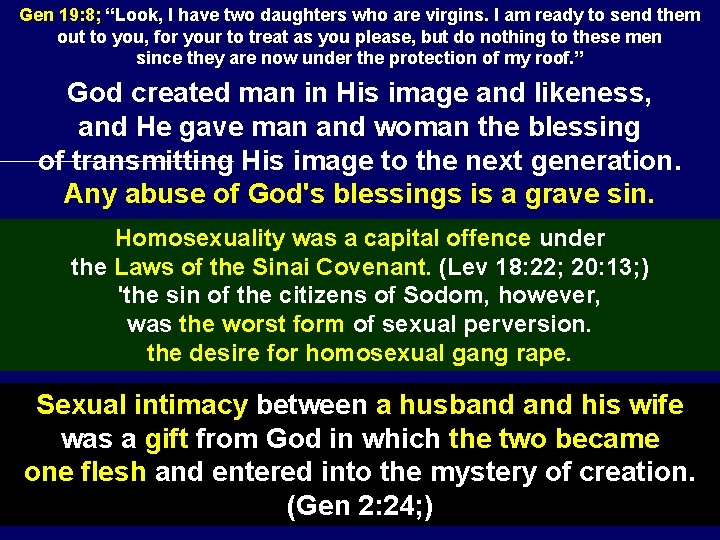 Gen 19: 8; “Look, I have two daughters who are virgins. I am ready