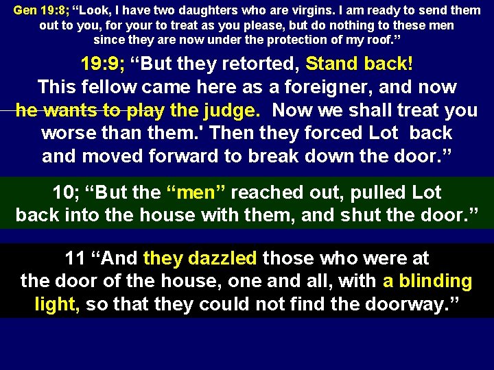 Gen 19: 8; “Look, I have two daughters who are virgins. I am ready