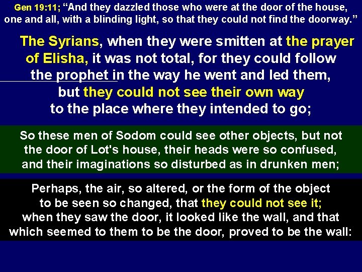 Gen 19: 11; “And they dazzled those who were at the door of the