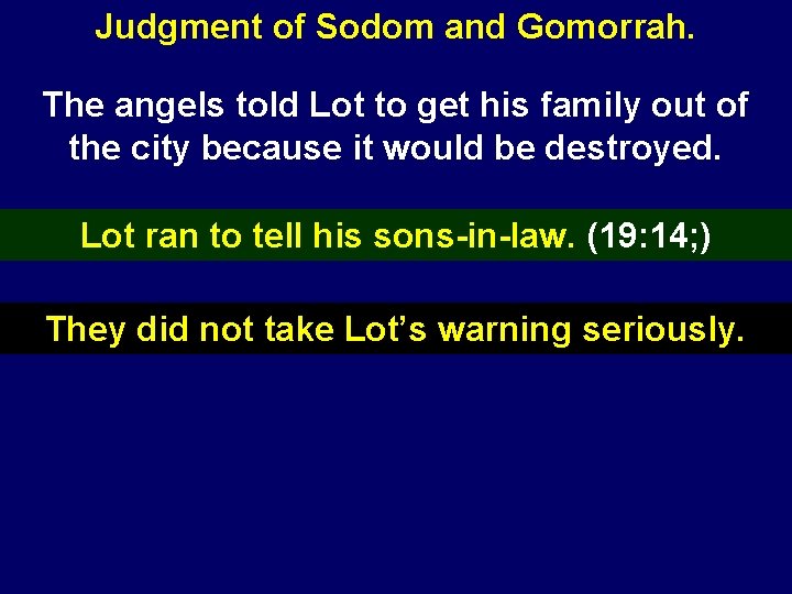 Judgment of Sodom and Gomorrah. The angels told Lot to get his family out