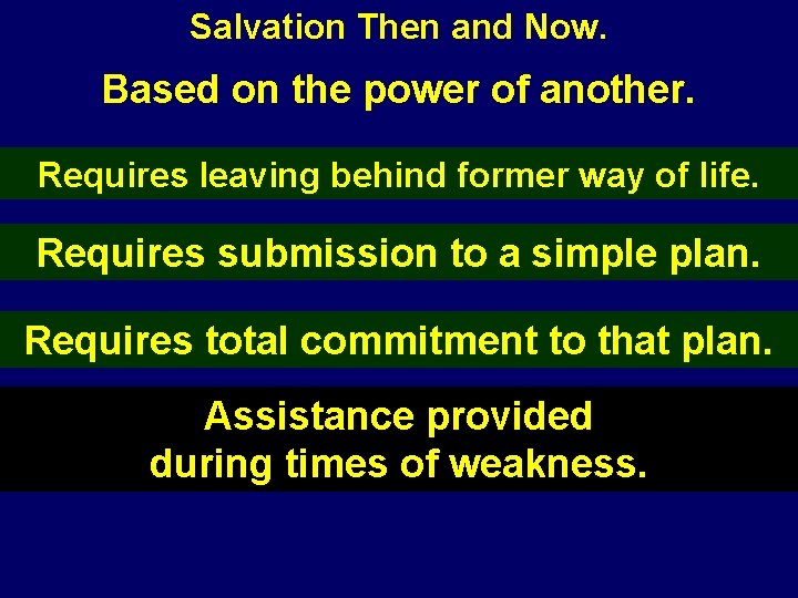 Salvation Then and Now. Based on the power of another. Requires leaving behind former