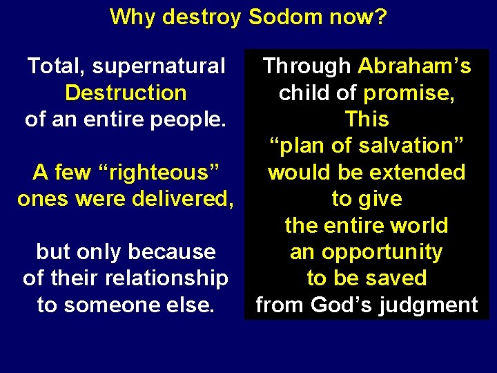 Why destroy Sodom now? Through Abraham’s child of promise, This “plan of salvation” would